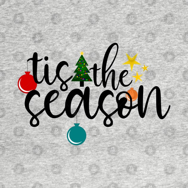 Tis The Season Christmas Holidays Design by SunflowersBlueJeans